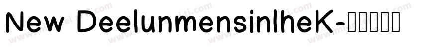 New DeelunmensinlheK字体转换